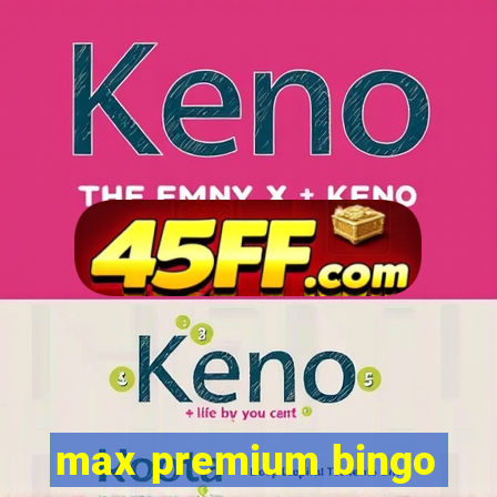 max premium bingo